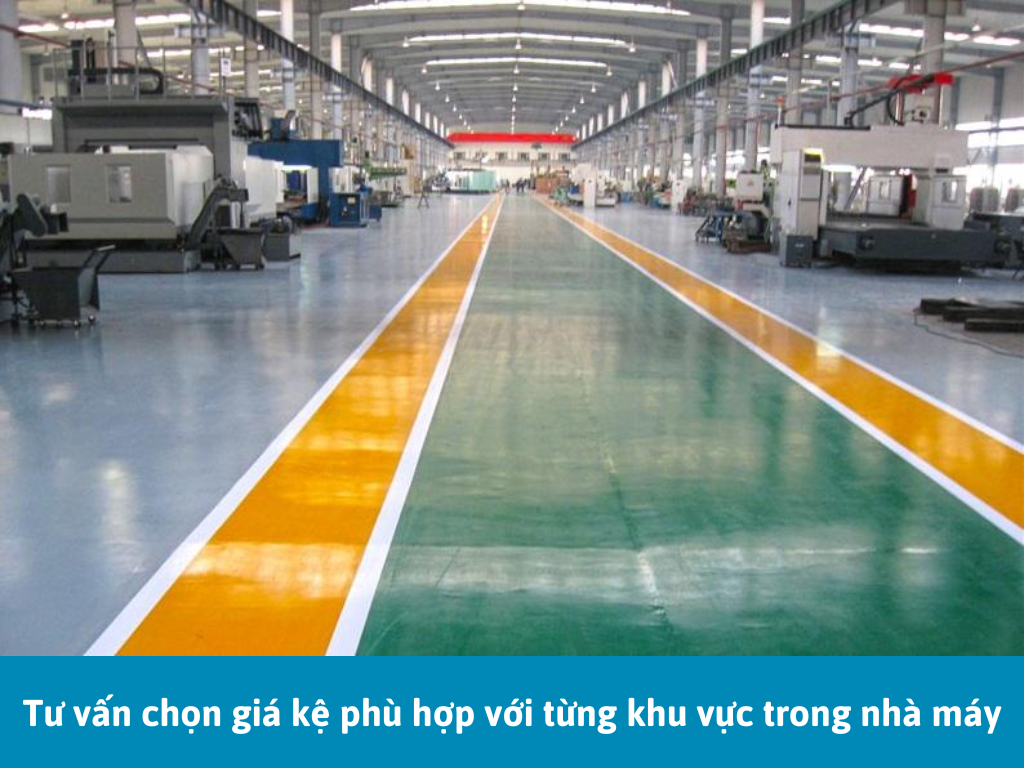 Tư vấn chọn giá kệ phù hợp với từng khu vực trong nhà máy
