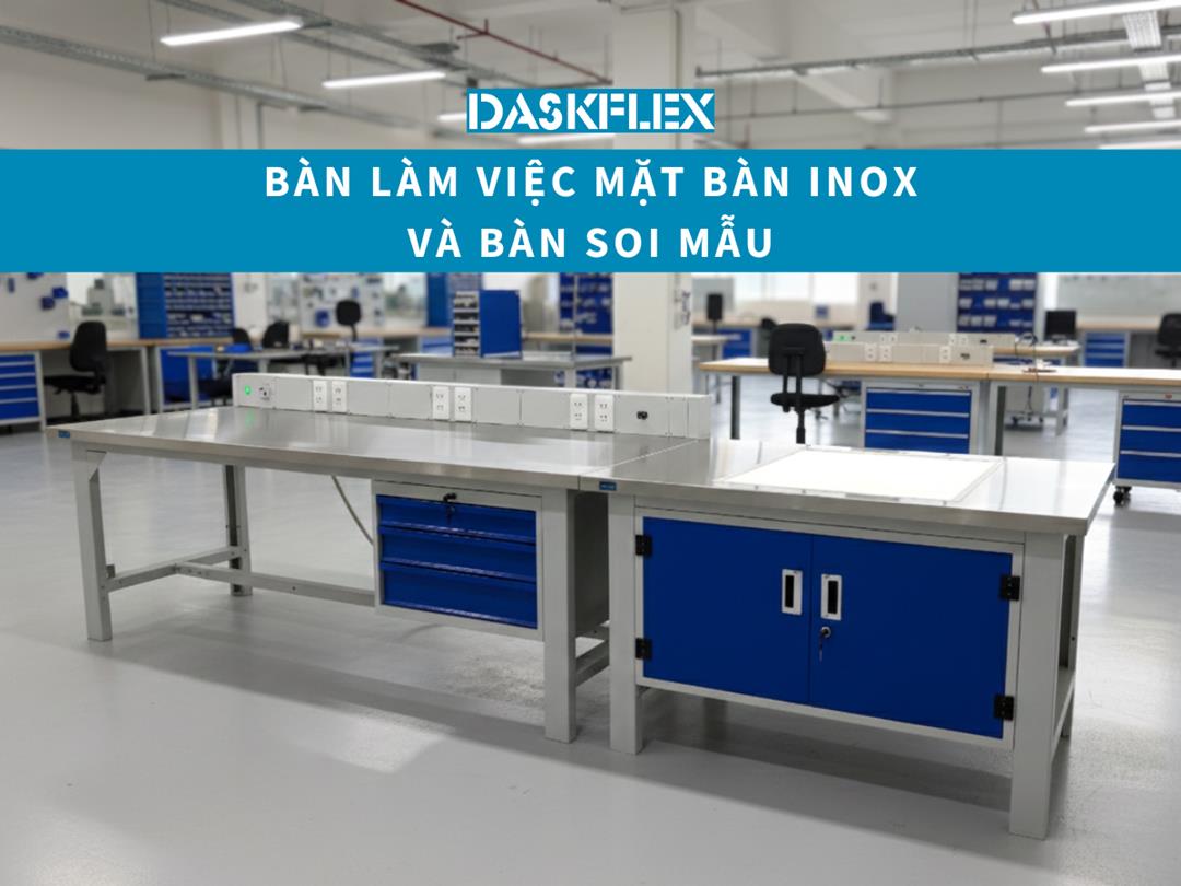 Bàn kiểm tra sản phẩm và bàn thao tác mặt bàn inox Daskflex hoàn thiện lắp ráp cho khách hàng