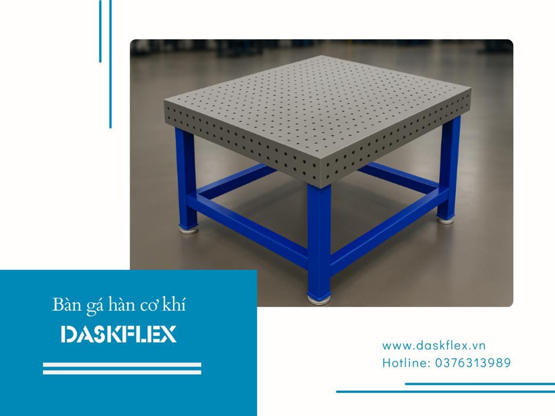 Bàn gá hàn cơ khí Daskflex – Giải pháp nâng cao độ chính xác và hiệu suất hàn