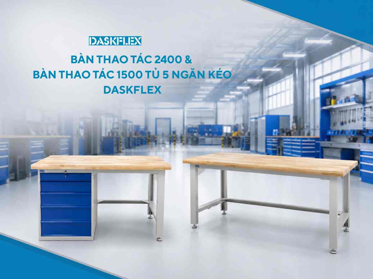Bàn thao tác nhà xưởng Daskflex – Giải pháp tối ưu cho xưởng cơ khí và khu vực lắp ráp chuyên nghiệp
