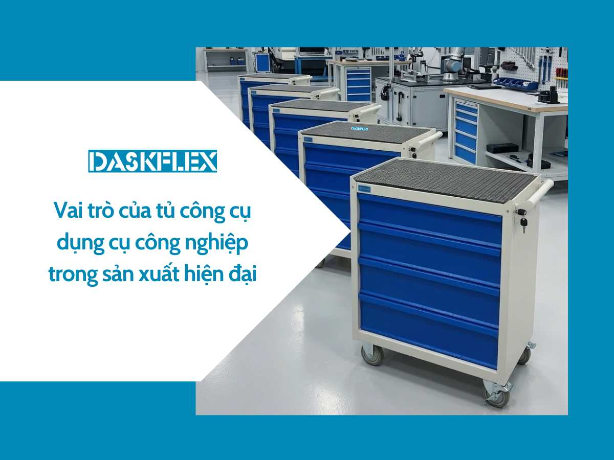 Vai trò của tủ công cụ dụng cụ công nghiệp trong sản xuất hiện đại