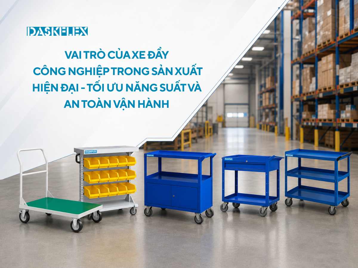 Vai trò của xe đẩy công nghiệp trong sản xuất hiện đại: Tối ưu năng suất và an toàn vận hành