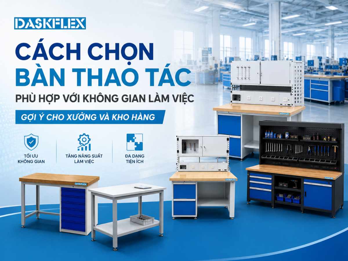 Cách chọn bàn thao tác phù hợp với xưởng và kho hàng