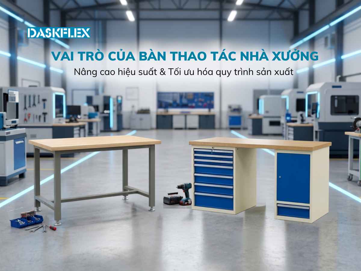 Vai trò của bàn thao tác nhà xưởng trong sản xuất
