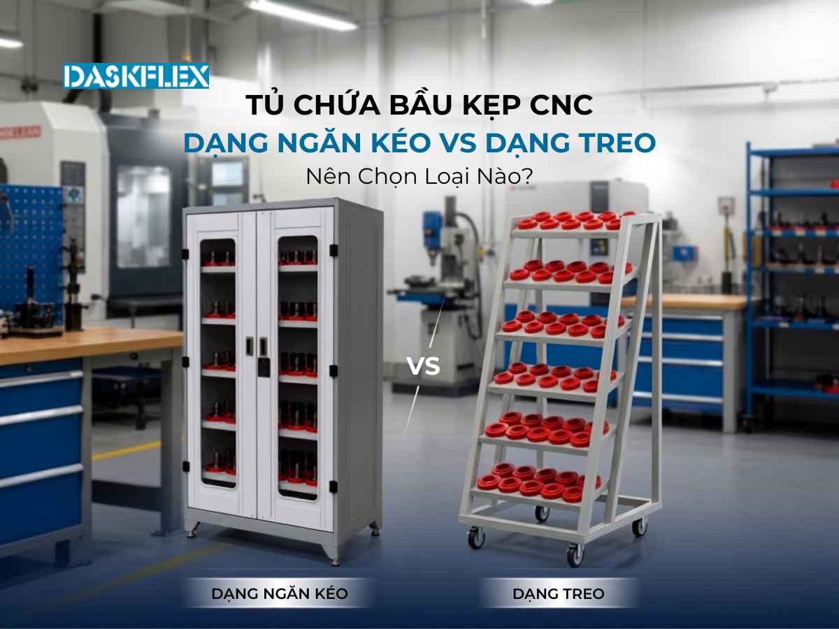 Tủ chứa bầu kẹp CNC dạng ngăn kéo vs dạng treo – Nên chọn loại nào?
